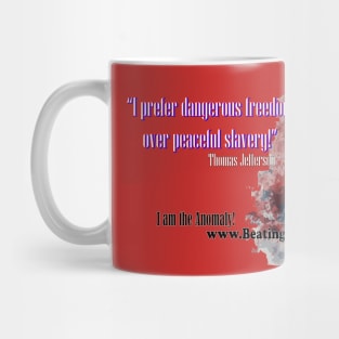 I prefer Dangerous Freedom over Peaceful Slavery! Mug